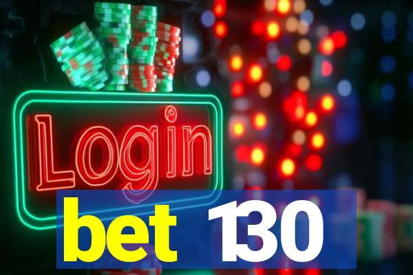 bet 130